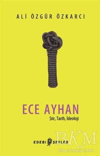 Ece Ayhan - Edebi Şeyler