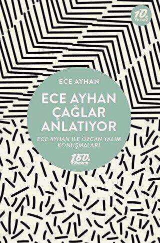 Ece Ayhan Çağlar Anlatıyor - 160. Kilometre Yayınevi