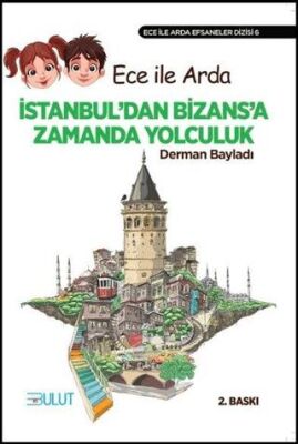 Ece ile Arda - İstanbul’dan Bizans’a Zamanda Yolculuk kapağı