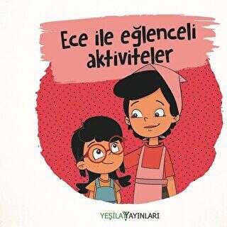 Ece ile Eğlenceli Aktiviteler - Yeşilay Yayınları