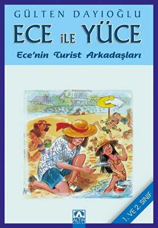 Ece ile Yüce - Ece’nin Turist Arkadaşları - Altın Kitaplar