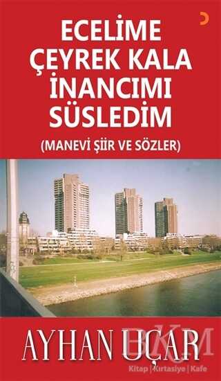 Ecelime Çeyrek Kala İnancımı Süsledim - Cinius Yayınları