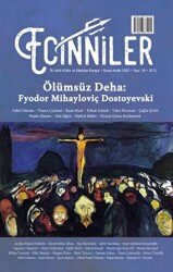 Ecinniler: İki Aylık Kültür ve Edebiyat Dergisi Sayı: 18 Ölümsüz Deha: Fyodor Mihayloviç Dostoyevski Kasım - Aralık 2022 - Sardes Yayınları