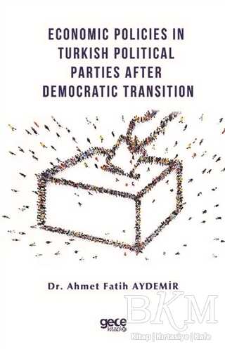 Economic Policies in Turkish Political Parties After Democratic Transition - Gece Kitaplığı