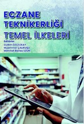 Eczane Teknikerliği Temel İlkeleri - Akademisyen Kitabevi