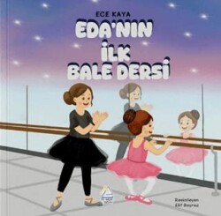 Eda’nın İlk Bale Dersi - Mahlas Çocuk Yayınları