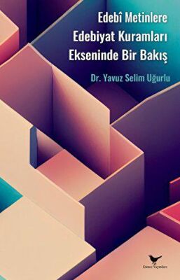 Edebî Metinlere Edebiyat Kuramları Ekseninde Bir Bakış - 2