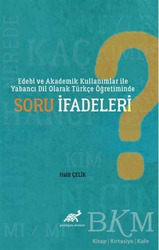 Edebi ve Akademik Kullanımlar ile Yabancı Dil Olarak Türkçe Öğretiminde Soru İfadeleri - 1