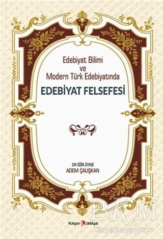 Edebiyat Bilimi ve Modern Türk Edebiyatında Edebiyat Felsefesi