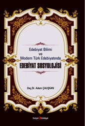 Edebiyat Bilimi Ve Modern Türk Edebiyatında Edebiyat Sosyolojisi - Kurgan Edebiyat