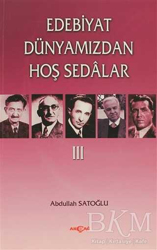 Edebiyat Dünyamızdan Hoş Sedalar 3 - Akçağ Yayınları