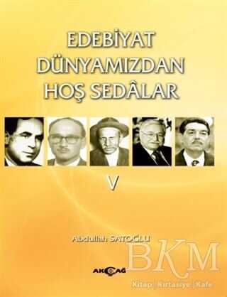 Edebiyat Dünyamızdan Hoş Sedalar 5 - Akçağ Yayınları