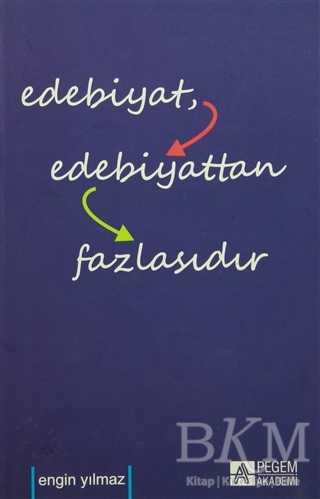 Edebiyat Edebiyattan Fazlasıdır - Pegem Akademi Yayıncılık