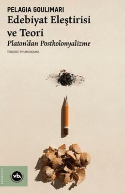 Edebiyat Eleştirisi ve Teori Platon’dan Postkolonyalizme - 1