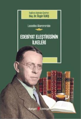 Edebiyat Eleştirisinin İlkeleri - Lascelles Abercrombie - 1