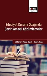 Edebiyat Kuramı Odağında Çeviri Amaçlı Çözümlemeler - Eğitim Yayınevi - Bilimsel Eserler