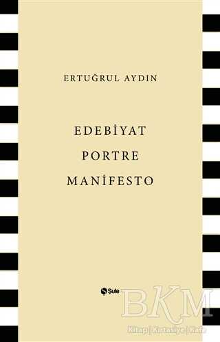 Edebiyat Portre Manifesto - Şule Yayınları