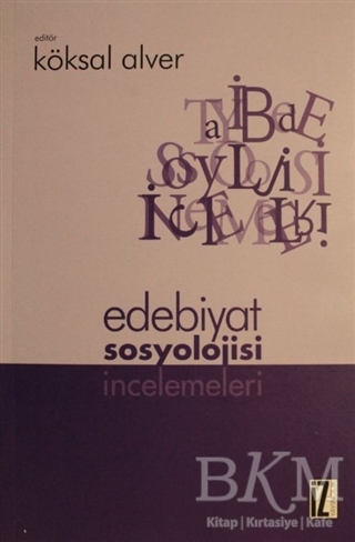 Edebiyat Sosyolojisi İncelemeleri - İz Yayıncılık