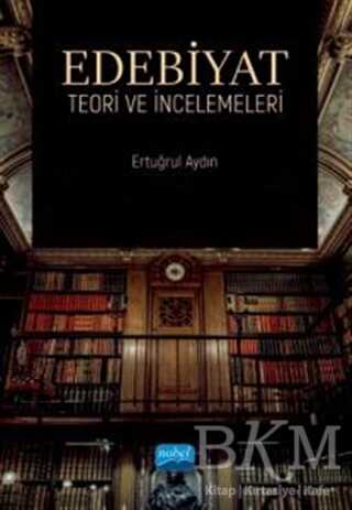 Edebiyat Teori ve İncelemeleri - Nobel Akademik Yayıncılık