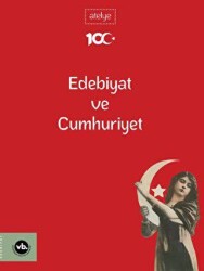 Edebiyat ve Cumhuriyet - Vakıfbank Kültür Yayınları