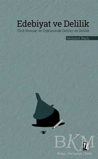 Edebiyat ve Delilik - İz Yayıncılık