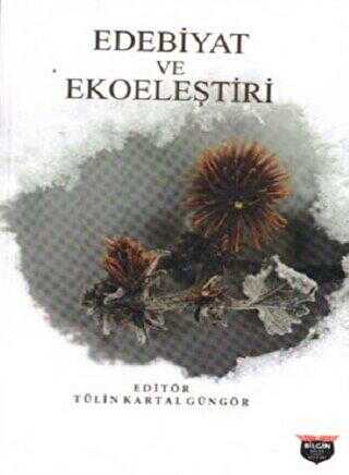 Edebiyat ve Ekoeleştiri - Bilgin Kültür Sanat Yayınları