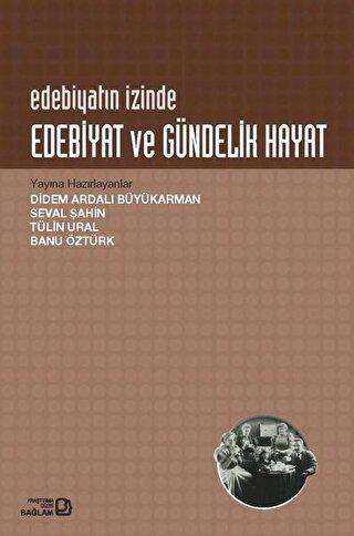 Edebiyat ve Gündelik Hayat - Bağlam Yayınları
