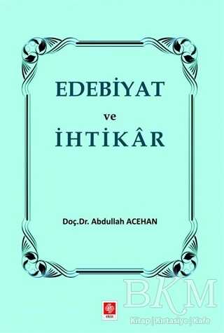 Edebiyat ve İhtikar - Ekin Basım Yayın