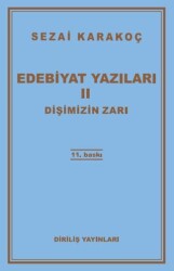 Edebiyat Yazıları 2: Dişimizin Zarı - Diriliş Yayınları