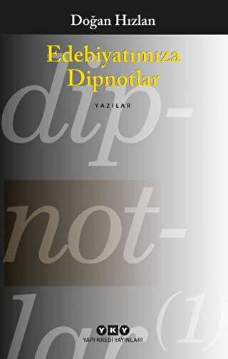 Edebiyatımıza Dipnotlar - Yapı Kredi Yayınları