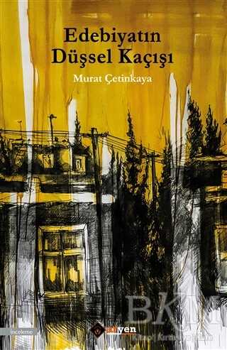 Edebiyatın Düşsel Kaçışı - Aryen Yayınları