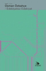 Edebiyatsız Edebiyat - Ebabil Yayınları