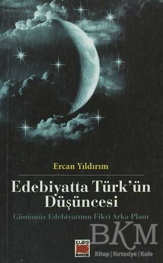 Edebiyatta Türk’ün Düşüncesi - Elips Kitap