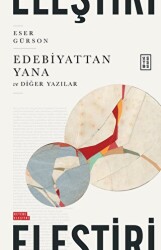Edebiyattan Yana ve Diğer Yazılar - Ketebe Yayınları