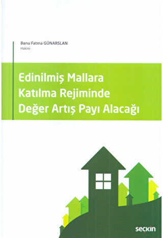 Edinilmiş Mallara Katılma Rejiminde Değer Artış Payı Alacağı - Seçkin Yayıncılık