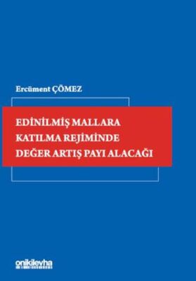 Edinilmiş Mallara Katılma Rejiminde Değer Artış Payı Alacağı - 1