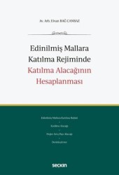 Edinilmiş Mallara Katılma Rejiminde Katılma Alacağının Hesaplanması - Seçkin Yayıncılık