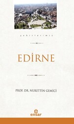 Edirne Şehirlerimiz-10 - Ensar Neşriyat