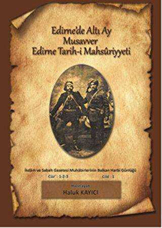 Edirne`de Altı Ay Musavver Edirne Tarih-i Mahsuriyyeti