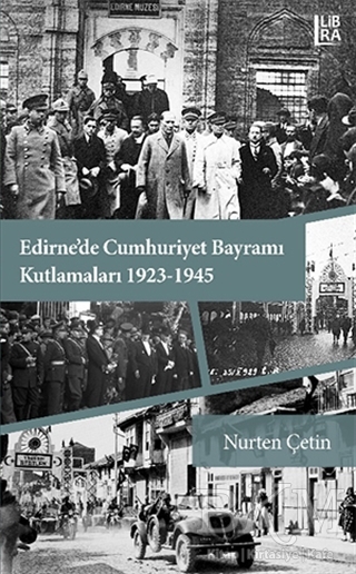 Edirne`de Cumhuriyet Bayramı Kutlamaları 1923-1945