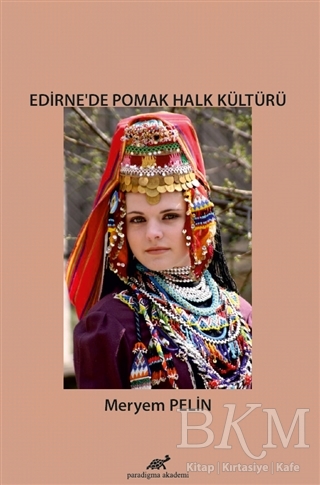 Edirne’de Pomak Halk Kültürü - 1