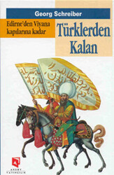 Edirne’den Viyana Kapılarına Kadar Türklerden Kalan - Aksoy Yayıncılık