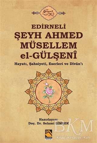 Edirneli Şeyh Ahmed Müsellem el-Gülşeni - Buhara Yayınları