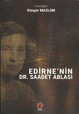 Edirne`nin Dr. Saadet Ablası