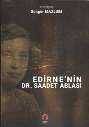 Edirne`nin Dr. Saadet Ablası - Ceren Yayıncılık