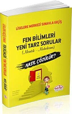 Editör Yayınevi Fen Bilimleri Yeni Tarz Sorular Mantık-Muhakeme Nasıl Çözülür? - 1
