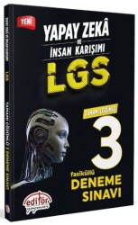 Editör Yayınevi Yapay Zeka ve İnsan Karışımı LGS Tamamı Çözümlü 3 Fasikül Deneme - Editör Yayınevi