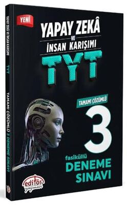 Editör Yayınevi Yapay Zeka ve İnsan Karışımı TYT Tamamı Çözümlü 3 Fasikül Deneme - 1