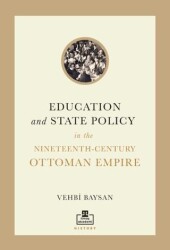Education and State Policy In The Nineteenth-Century Ottoman Empire - Timaş Akademi