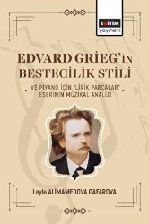 Edvard Griegin Bestecilik Stili ve Piyano - Eğitim Yayınevi - Bilimsel Eserler